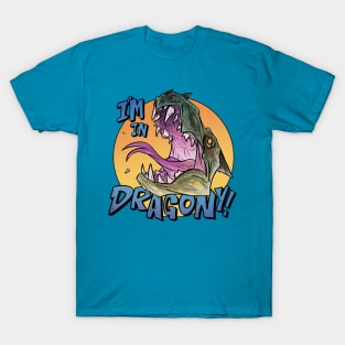 I'm in DRAGONY! T-Shirt